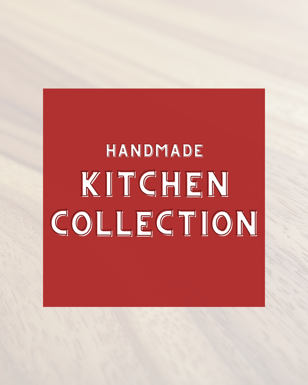 Handmade Kitchen Collection